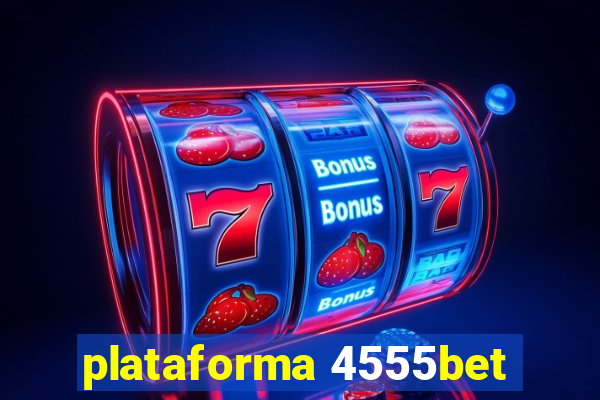 plataforma 4555bet